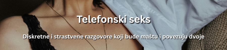 Diskretni i ugodni telefonski razgovori za opuštanje i zabavu